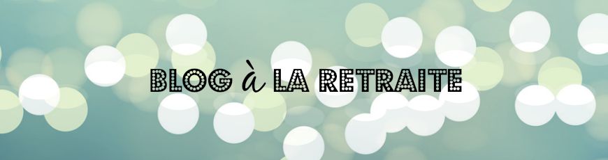 Blog à la retraite